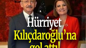 Hürriyet Kılıçdaroğlu’na gol attı!